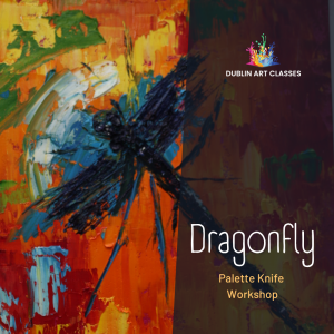 Dragonfly - Palette Knife Workshop - 27 June 2026