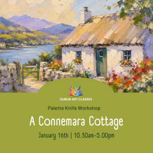 A Connemara Cottage- Palette Knife Painting Workshop - January 16th 2027 - 10:30am -5:00pm